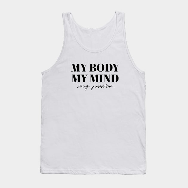 My body my mind my power Tank Top by Pictandra